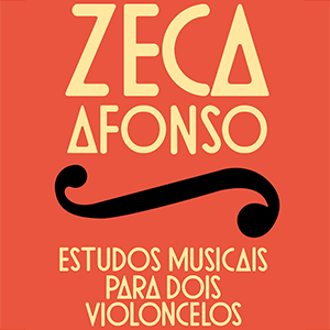 Zeca Afonso – Estudos Musicais para Dois Violoncelos
